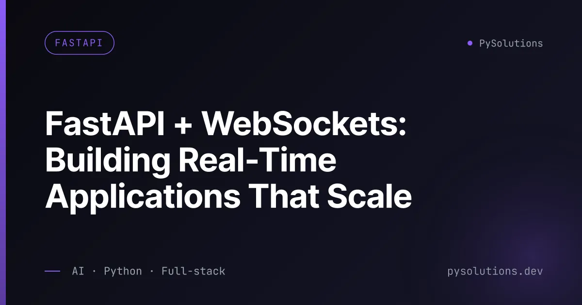 FastAPI + WebSockets: Building Real-Time Applications That Scale ...